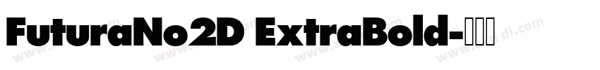 FuturaNo2D ExtraBold字体转换